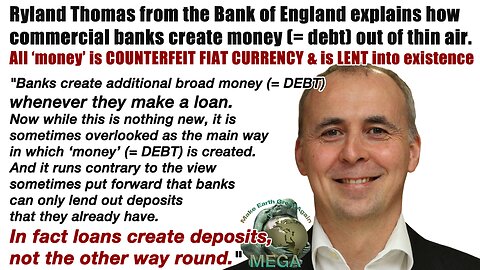 Ryland Thomas from the Bank of England explains how commercial banks create money (= debt) out of thin air. All ‘money’ is COUNTERFEIT FIAT CURRENCY and is LENT into existence, AS DEBT, @INTEREST