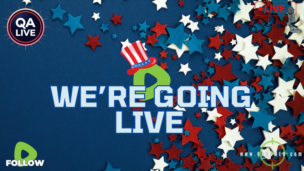 🎆QALiveStream | Fourth of July Holiday Edition!