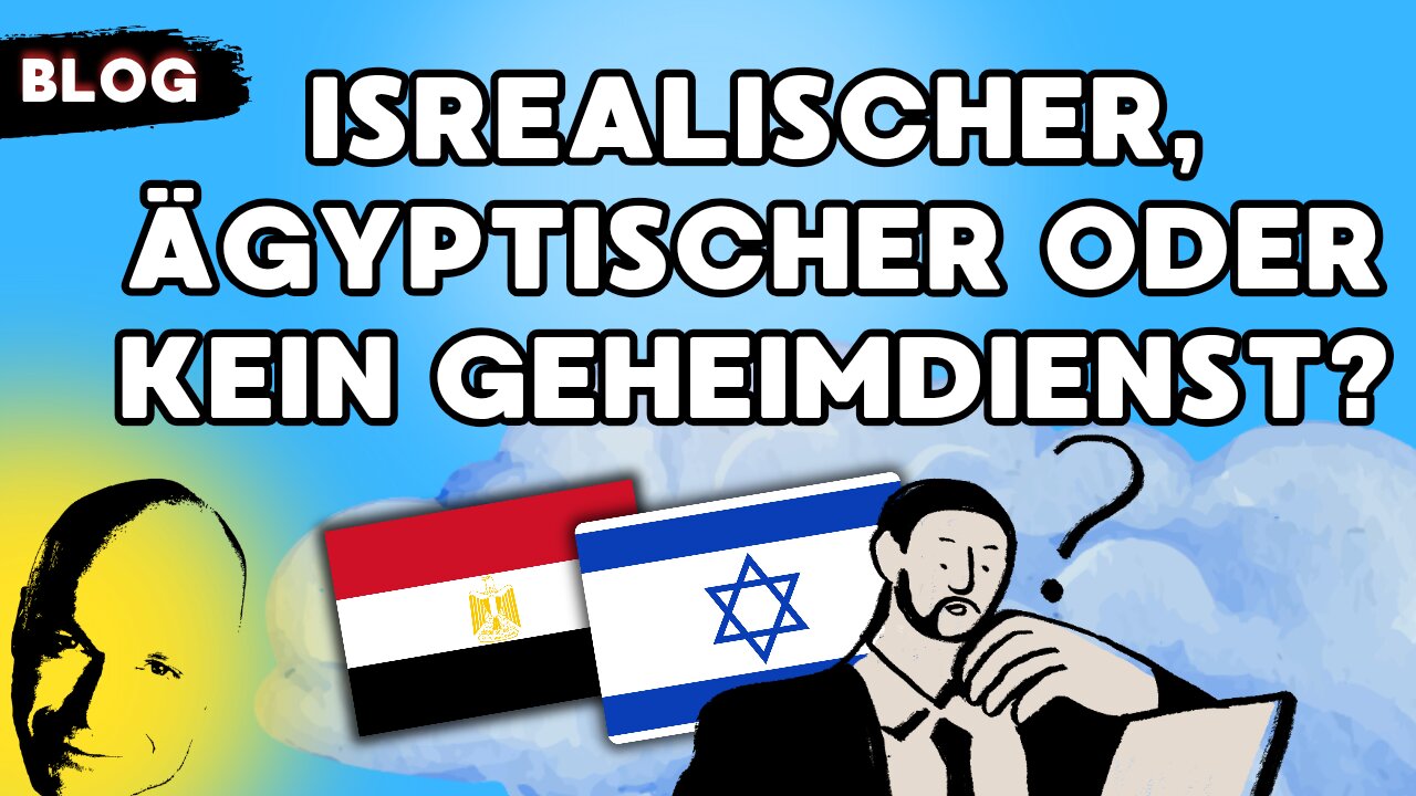 isrealischer oder ägyptischer oder gar kein Geheimdienst?