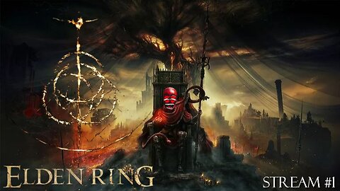 Elden Ring: Stream 1 - My Destiny Awaits