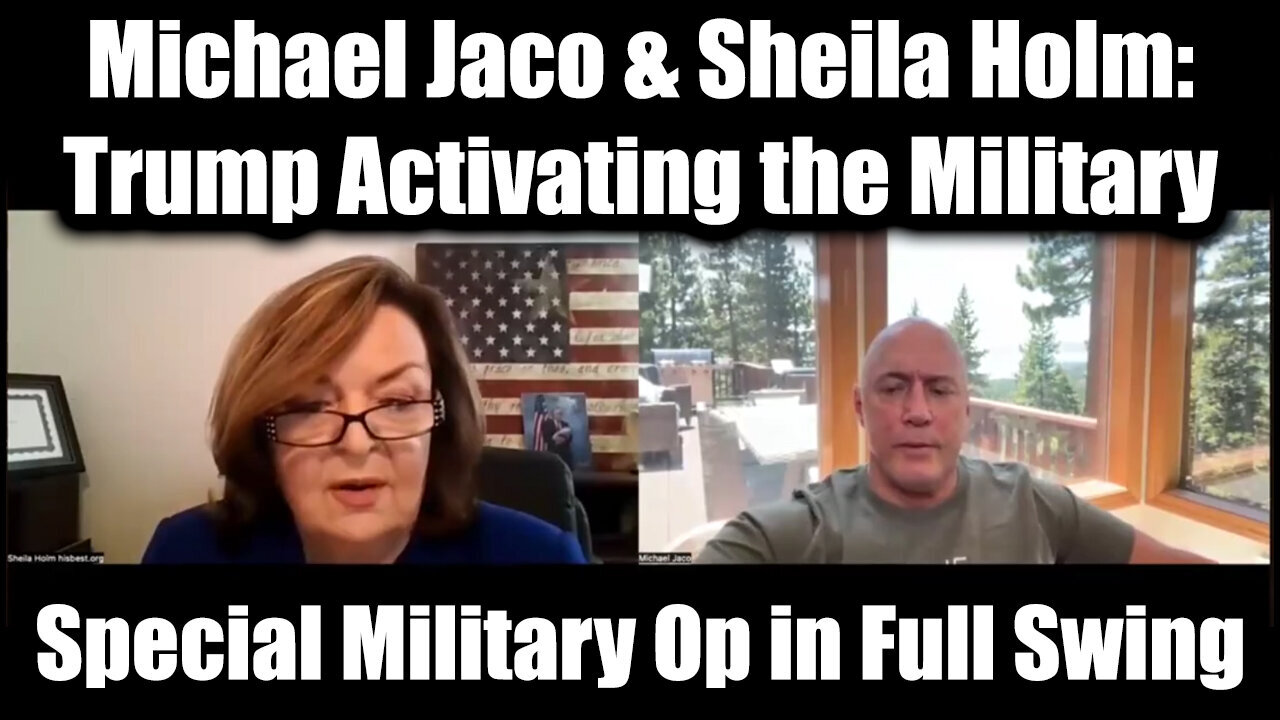 Join Me In Watching Michael Jaco-Sheila's Revelations:Trump Activating The Military Special Military