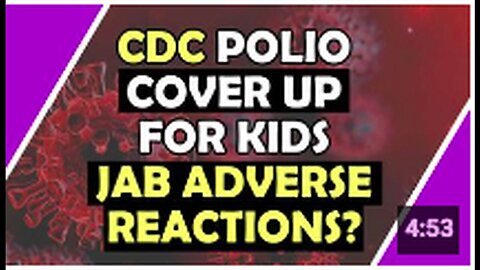 "CDC Uses Polio Virus to Mask Children's Adverse Vaccine Reactions"