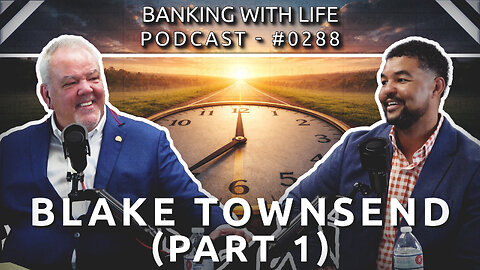 Thinking Long Range in a Short-Term World (Part 1) - Blake Townsend - (BWL POD #0288)