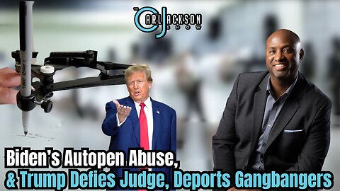 Biden’s Autopen Abuse, & Trump Defies Judge, Deports Gangbangers