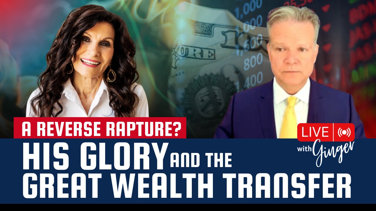 A Rapture in Reverse? HIS Glory & the Great Wealth Transfer, Bo Polny | LIVE with GINGER
