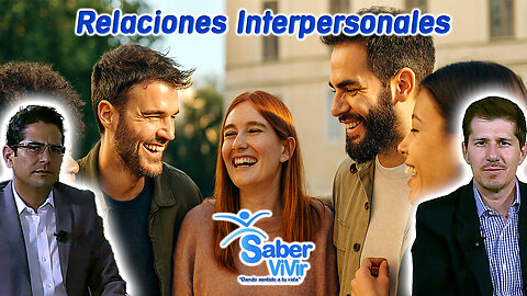 Relaciones Interpersonales - Saber Vivir