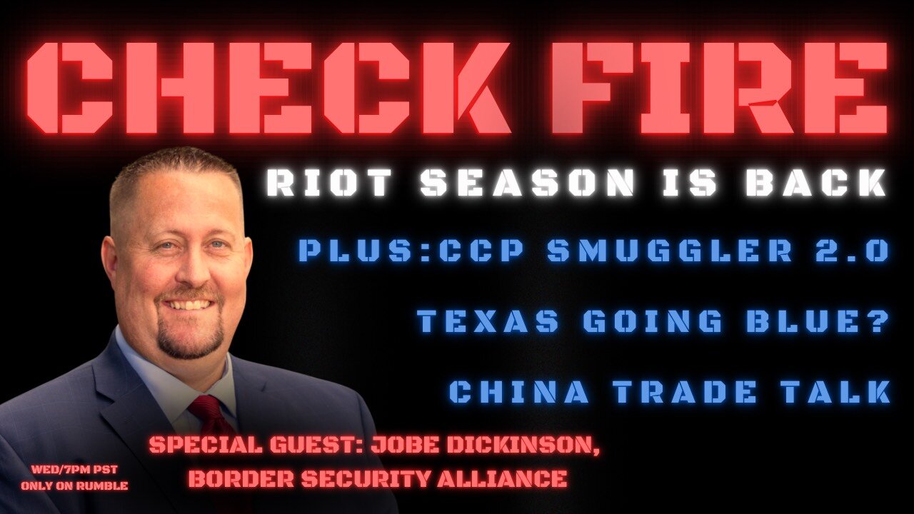 RIOT SEASON IS BACK! | CCP Smuggler 2.0 | Texas Going Blue? | China Trade Talk