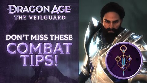 Dragon Age - The Veilguard - 10 Combat Tips You Shouldn't Miss