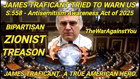 James Traficant Was Right. S.558 - Antisemitism Awareness Act of 2025, Evil Zionist Atrack on Free Speech