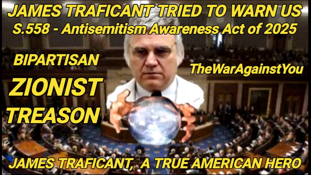 James Traficant Was Right. S.558 - Antisemitism Awareness Act of 2025, Evil Zionist Atrack on Free Speech