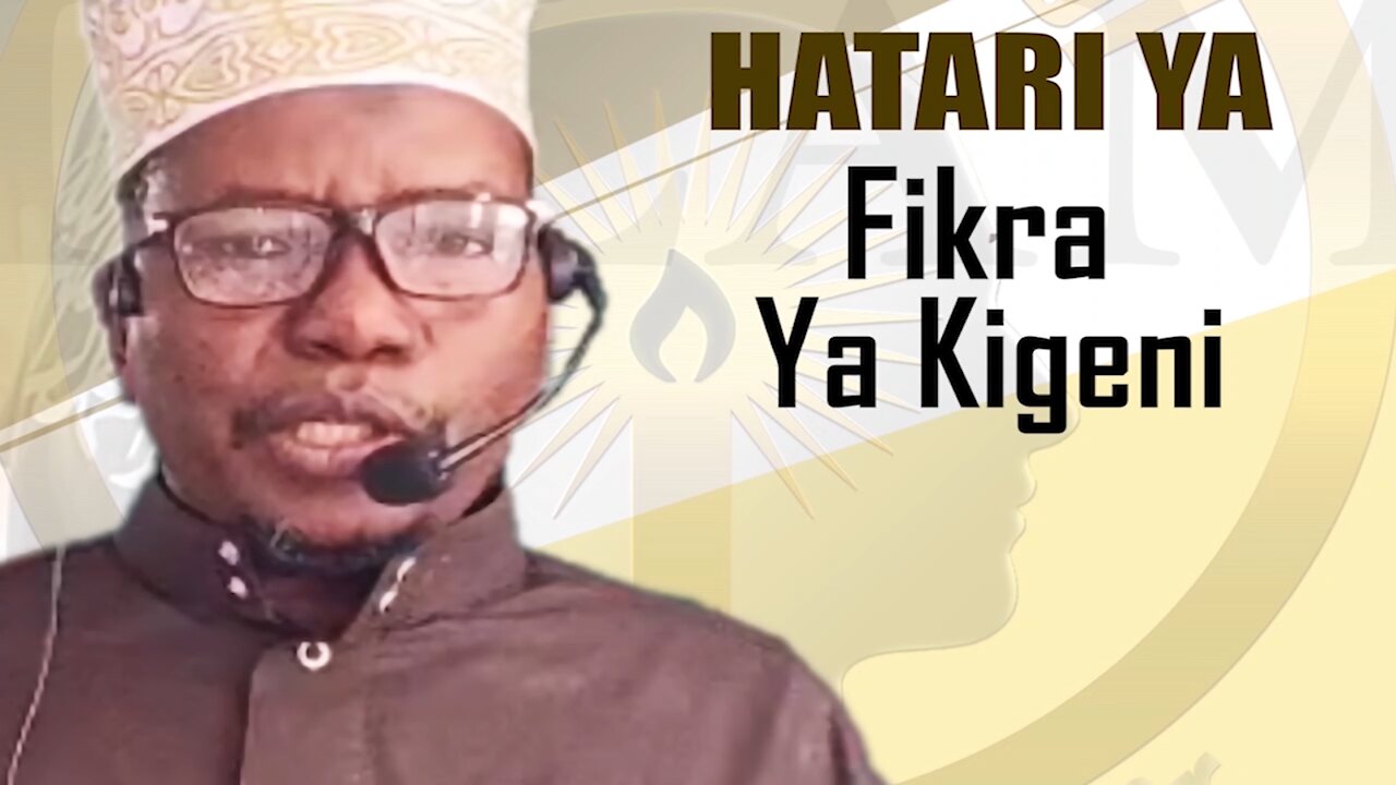 Hatari ya Fikra za Kigeni :: Ust. Muhammad Said