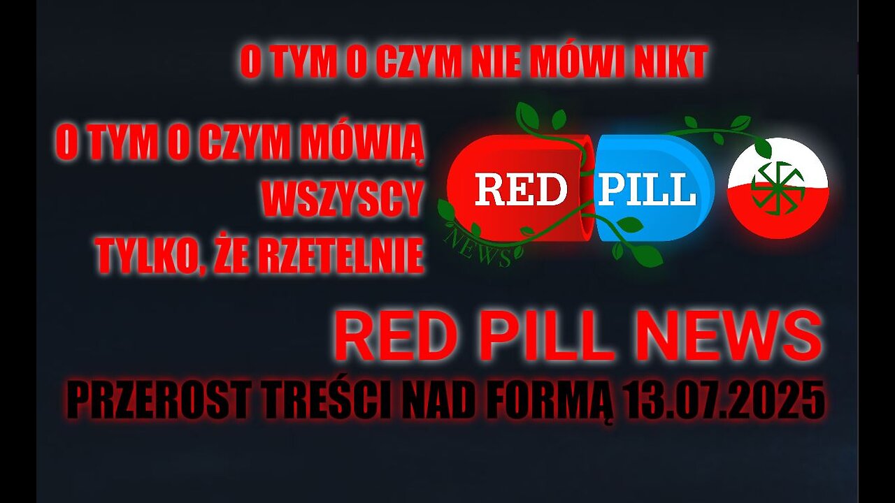 Red Pill News | 13.07.2025 | Przerost treści nad formą