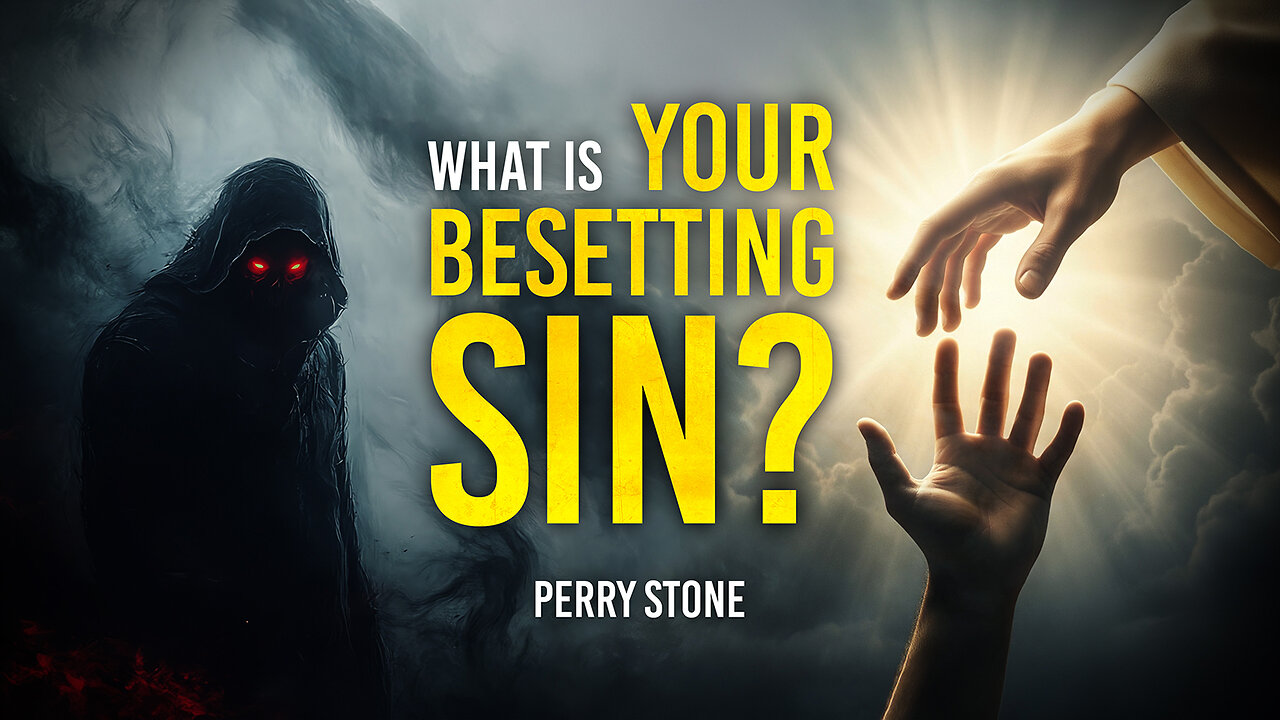 What Is Your Besetting Sin? | Perry Stone