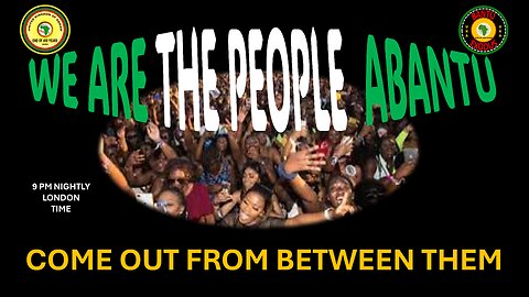 AFRICA IS THE HOLY LAND || WE ARE THE PEOPLE ABANTU || COME OUT FROM BETWEEN THEM