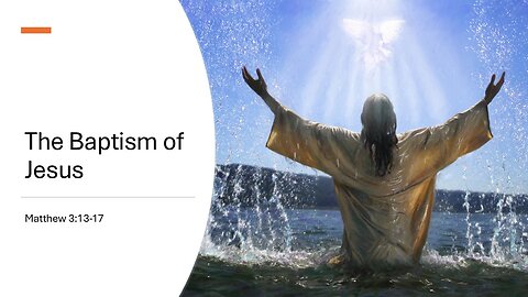 July 13, 2025 - "The Baptism of Jesus" (Matthew 3:13-17)