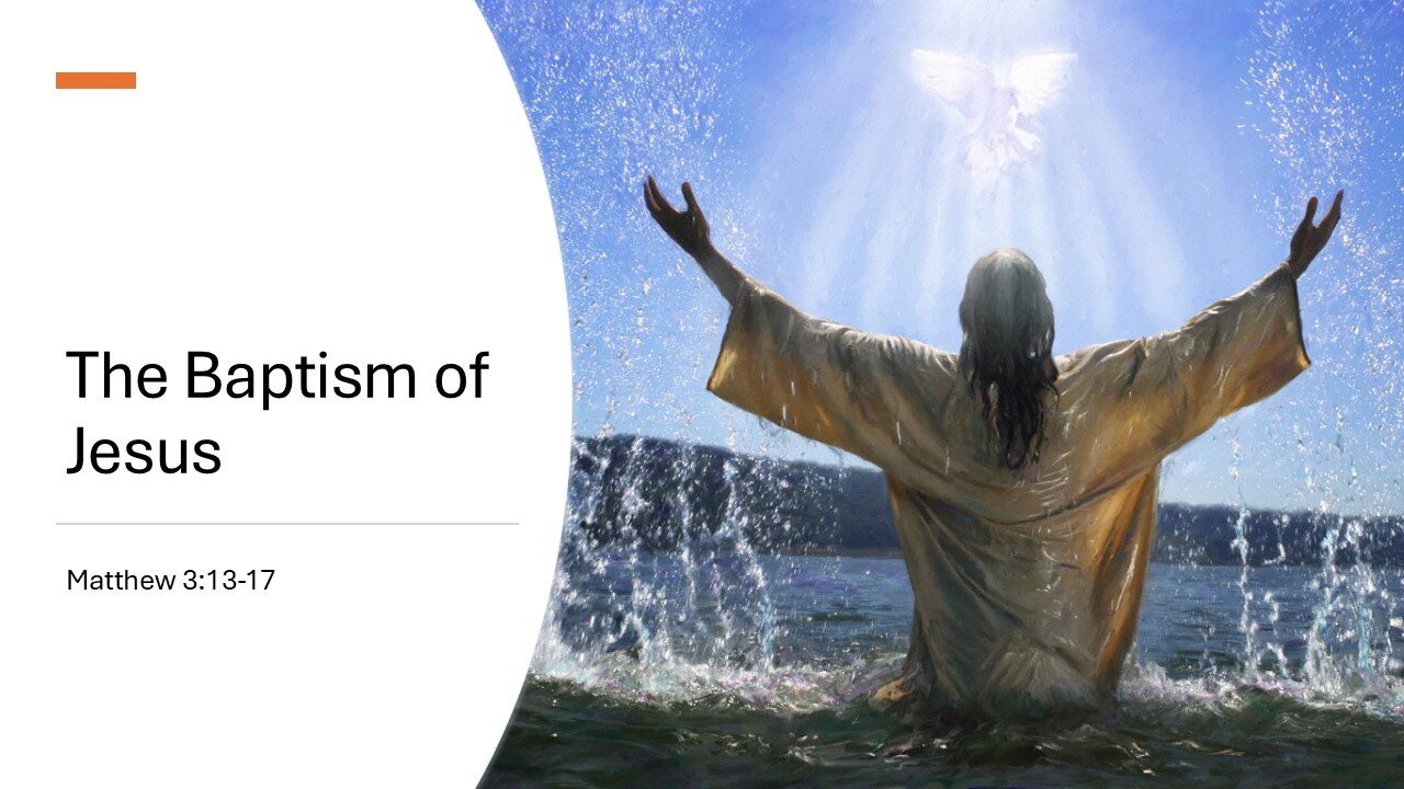 July 13, 2025 - "The Baptism of Jesus" (Matthew 3:13-17)