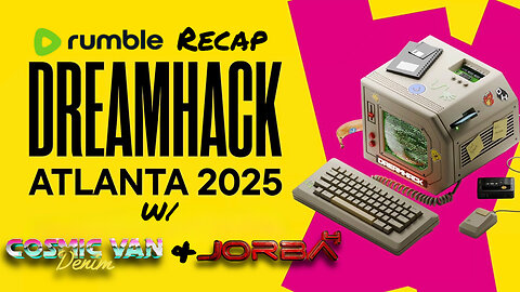 Live from DreamHack ATL w/ Cosmic Van Denim