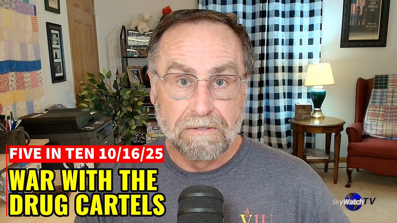 Five in Ten 10/16/25: Mexican Cartels Put Bounties on Federal Officers