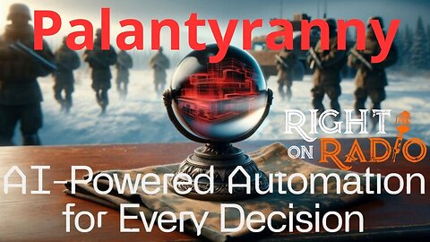 "Palantir ( Palan Tyranny), AI, and World Governance: Enemy Inside the Door"