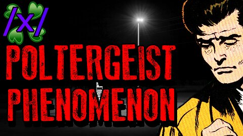 The Poltergeist Phenomenon | 4chan /x/ Paranormal Greentext Stories Thread