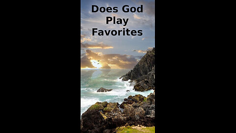 Ian ✨ 537 ~ Does God Play Favorites