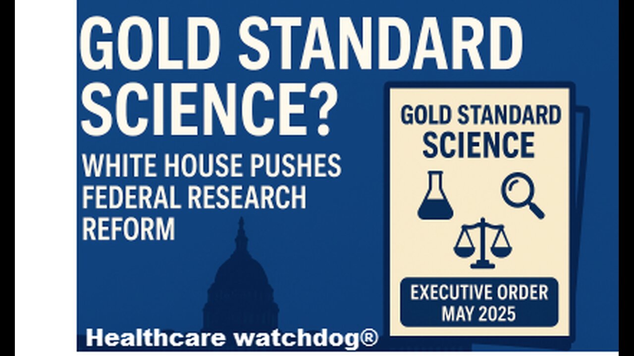 White House Orders ‘Gold Standard’ Science — Can It Work?
