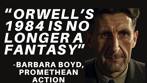 GEORGE ORWELL’S 1984 IS NOT A FANTASY - MI6, RUSSIAGATE & THE FEDERAL RESERVE - PROMETHEAN ACTION
