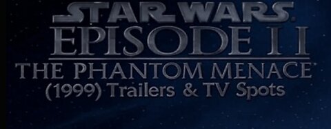 Star Wars_ Episode I - The Phantom Menace (1999) Trailers & TV Spots