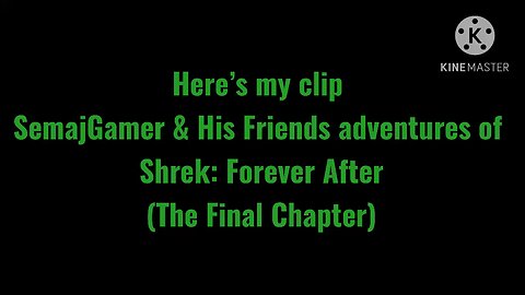 Semajgamer & His Friends Adventures of Shrek: Forever After (The Final Chapter)