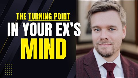 The Turning Point In Your Ex's Mind