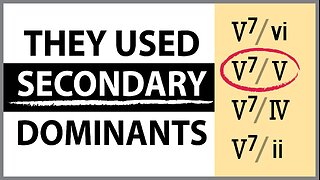 They Used SECONDARY Dominants