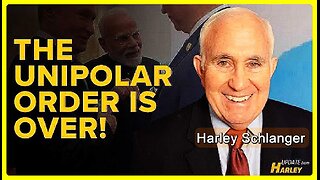 The World "Has Entered a New Era of History": The Unipolar Order Is Over! • Harley Schlanger •🕞10m