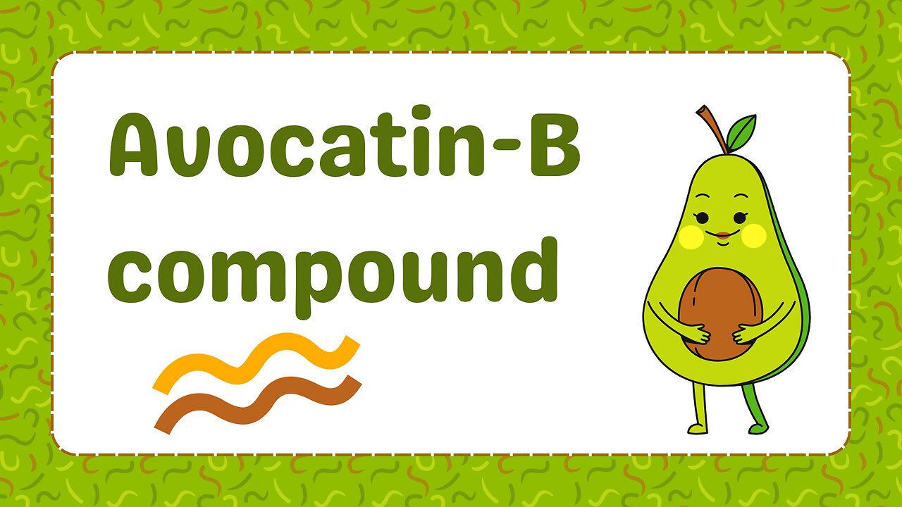 the amazing Avocatin-B