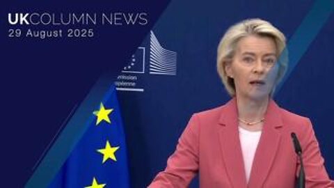 UK Column News - 29th August 2025