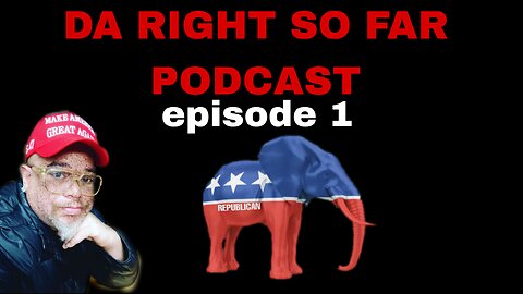 🔴 DA RIGHT SO FAR PODCAST