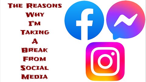 The Reasons Why I’m Taking A Break From Social Media