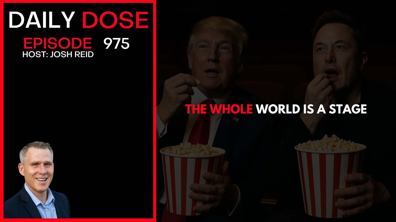 The Whole World Is A Stage | Ep. 975 The Daily Dose