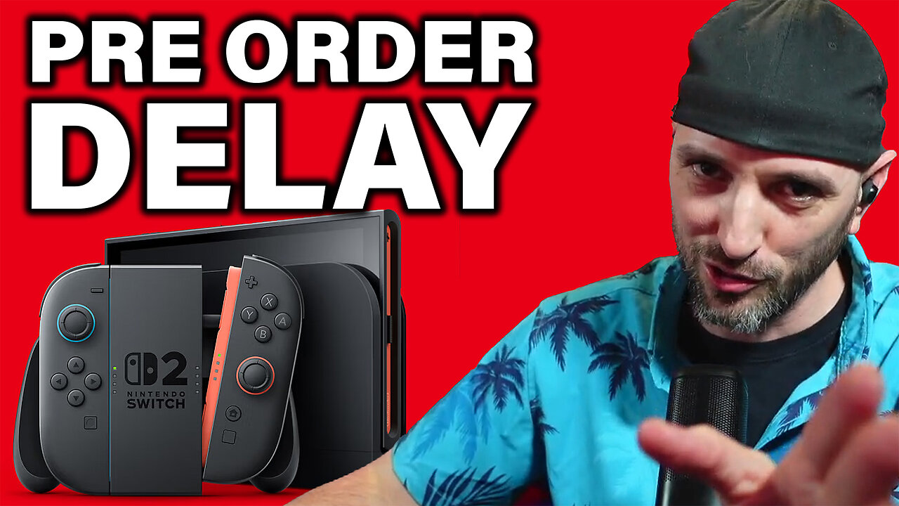 SWITCH 2 PREORDER DELAY!