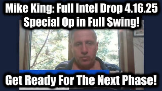 Mike King: Full Intel Drop 4.16.25 - Trump/Q Secret, Special Op in Full Swing! Get Ready For The Next Phase!