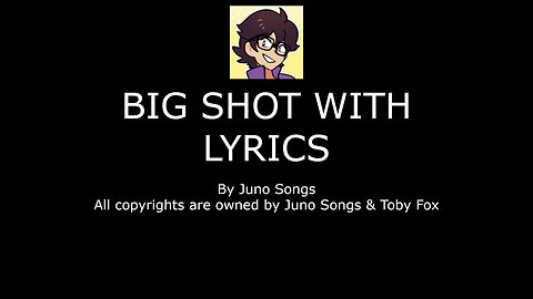 BIG SHOT WITH LYRICS
