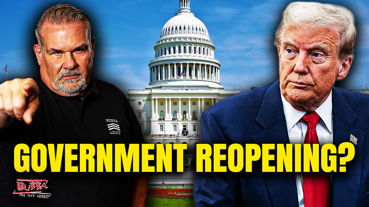 GOVERNMENT REOPENING? - Bubba the Love Sponge® Show | 11/12/25
