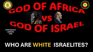 AFRICA IS THE HOLY LAND || GOD OF AFRICA vs GOD OF ISRAEL || WHO ARE WHITE ISRAELITES?