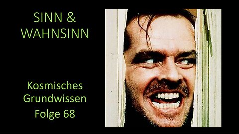Sinn & Wahnsinn - Kosmisches Grundwissen Folge 68