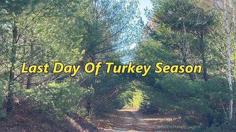 Last Day of Turkey Season