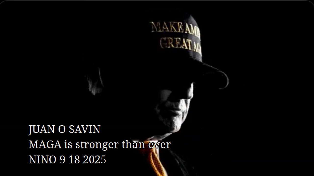 JUAN O SAVIN- MAGA is stronger than ever -NINO 9 18 2025