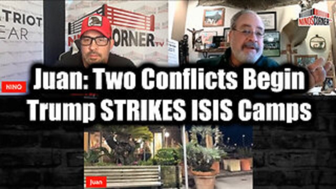 Juan: Two.Conflicts.Begin.Trump.STRIKES.ISIS.Camps