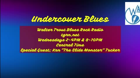 Undercover Blues Special Guest Ken "The Slide Monster" Tucker
