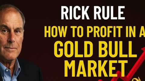 🏆 Rick Rule: How to Profit in a Gold Bull Market