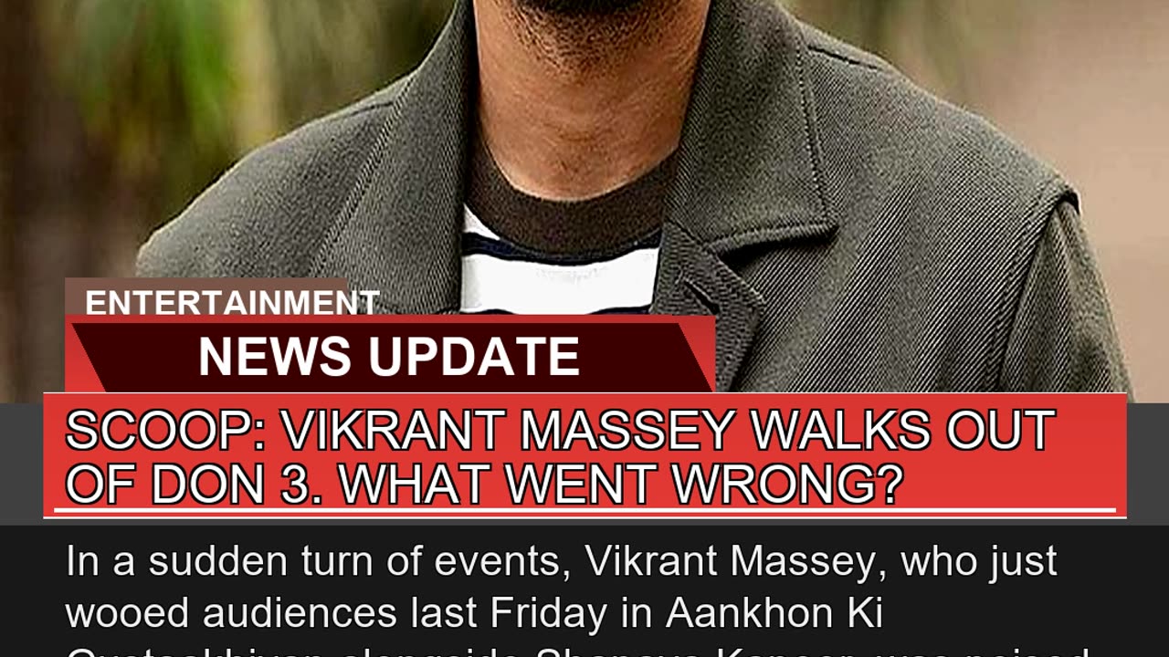 Scoop Vikrant Massey Walks Out of Don What Wen