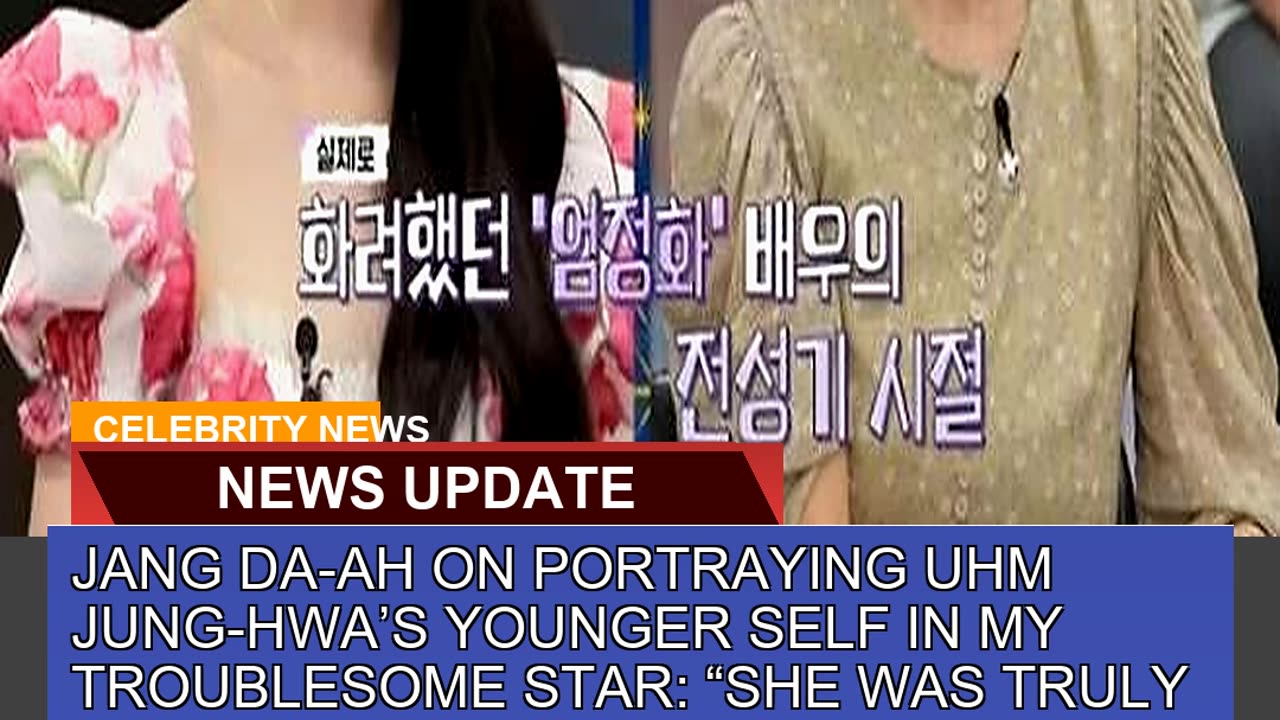 Jang Daah on Portraying Uhm Junghwas Younger Se